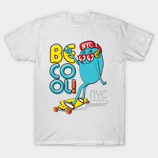 Be Cool T-Shirt